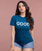 Be The Good Printed Tshirt